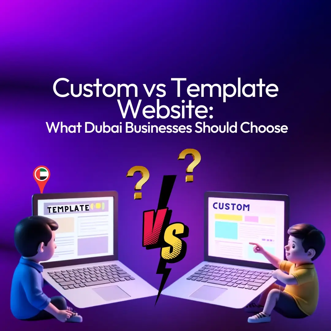 Custom Website vs Template Dubai