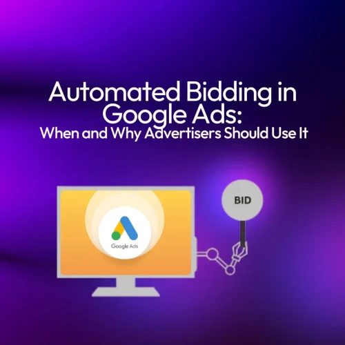 Automated Bidding Explained: When and Why Advertisers Should Use It