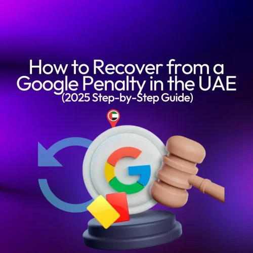 How to Recover from a Google Penalty in the UAE How to Recover from a Google Penalty in the UAE